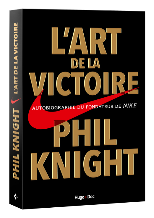 autobiographie phil knight fondateur nike - l'Art de la victoire