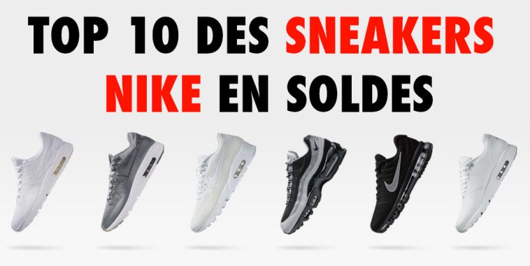 Top 10 des Sneakers Nike en Soldes