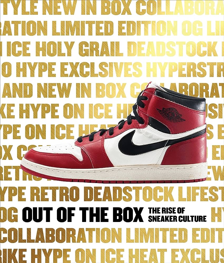 Out of the Box The Rise of Sneaker Culture